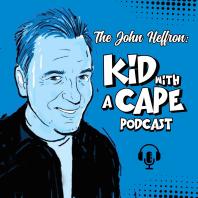 Kid With A Cape: with John Heffron