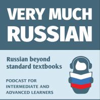 Very Much Russian - Learn Russian as Russians speak it!