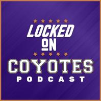 Locked On Coyotes - Daily Podcast On The Arizona Coyotes