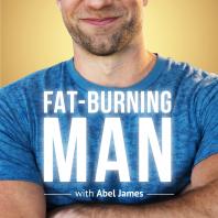 The Fat-Burning Man Show with Abel James: Real Food, Real Results