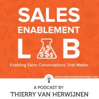 Sales Enablement Lab with Thierry van Herwijnen | Enabling Sales Conversation That Matter
