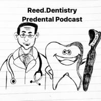 Reed.Dentistry Predental Podcast