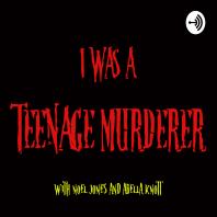 I Was a Teenage Murderer