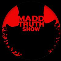 MaddTruth Show