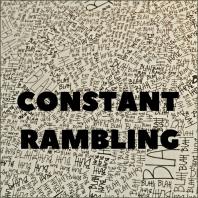 Constant Rambling