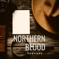 The Northern Blood Podcast