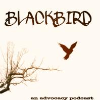 blackbird: an advocacy podcast