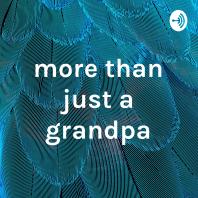 more than just a grandpa