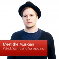 Patrick Stump and GarageBand: Meet the Musician