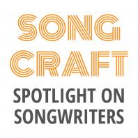 Songcraft: Spotlight on Songwriters