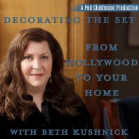 Decorating the Set: From Hollywood to Your Home with Beth Kushnick