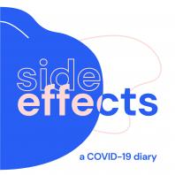 Side Effects: A COVID-19 Diary