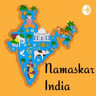 Namaskar India - A History and Mythology Podcast