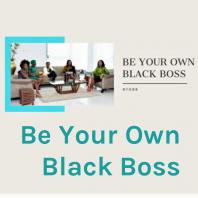 Be Your Own Black Boss