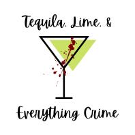 Tequila, Lime, and Everything Crime