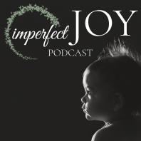 Imperfect Joy Podcast