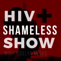 HIV+ and Shameless Show