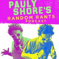 Random Rants with Pauly Shore