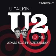 U Talkin’ U2 To Me?