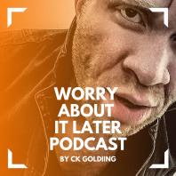 WORRY ABOUT IT LATER PODCAST