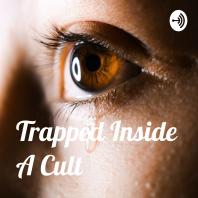 Trapped Inside A Cult