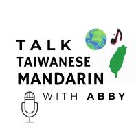 Talk Taiwanese Mandarin with Abby