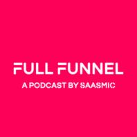 Full Funnel Marketing podcast