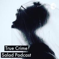 True Crime Salad