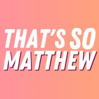 That's SO Matthew