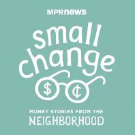 small change: Money Stories from the Neighborhood