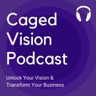 Caged Vision Podcast