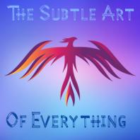 The Subtle Art Of Everything