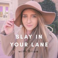 Slay In Your Lane