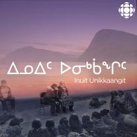 ᐃᓄᐃᑦ  ᐅᓂᒃᑳᖏᑦ (Inuit Unikkaangit)