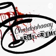 Chardonhaaay True Crime