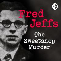 Fred Jeffs: The Sweetshop Murder