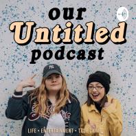 Our Untitled Podcast