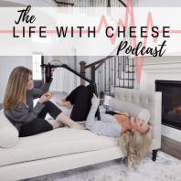 The Life with Cheese Podcast
