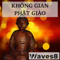 KHÔNG GIAN PHẬT GIÁO - WAVES - SPIRITUALITY AND RELIGION