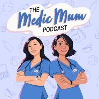 The Medic Mum Podcast