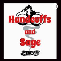 Handcuffs and Sage Podcast