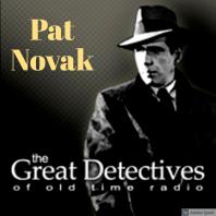The Great Detectives Present Pat Novak for Hire (Old TIme Radio)