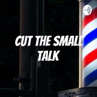 Cut The Small Talk