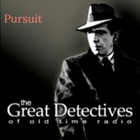 The Great Detectives Present Pursuit (Old TIme Radio)