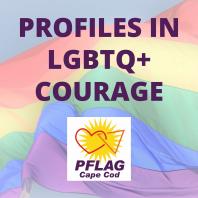 Profiles in LGBTQ+ Courage