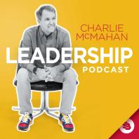 Charlie McMahan Leadership Podcast