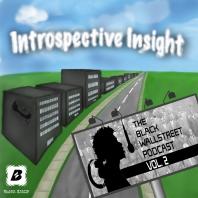 Introspective Insight: The Black Wall Street Podcast