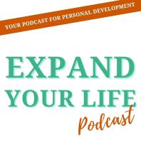 Expand Your Life Podcast