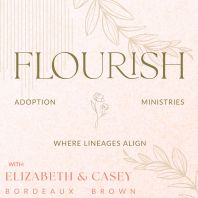 Flourish Adoption Ministries Podcast - formerly the Quiver Full Adoptions Podcast