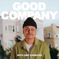Good Company with Abe Camacho